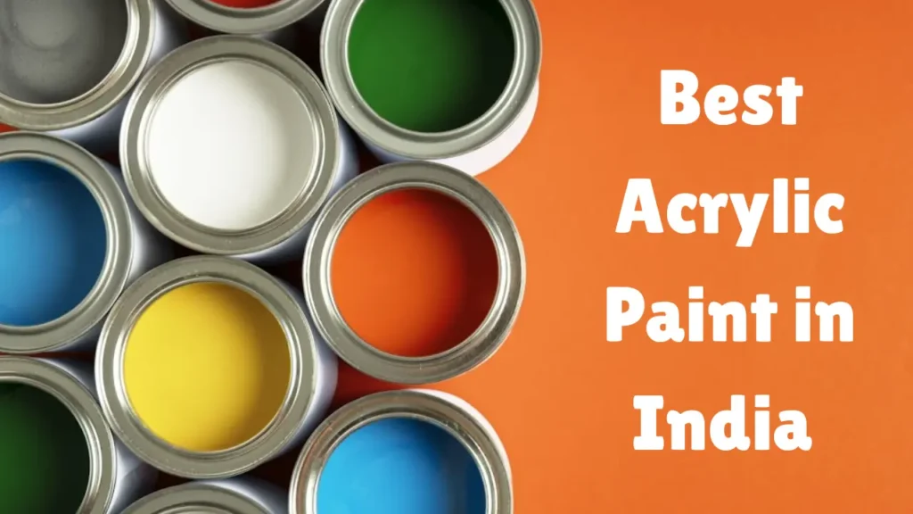 Best Acrylic Paint in India 2025